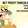 Net Profit Margin (NPM): Pengertian, Rumus, dan Cara Peningkatannya