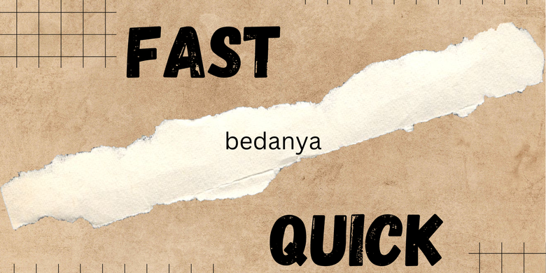 Bedanya Fast dan Quick