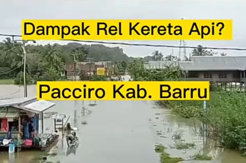 Beredar Video Jalur Rel Kereta Api Sulsel Jadi Penyebab Banjir Kabupaten Barru, BPKA: Ini Akan Jadi Perhatian Kita