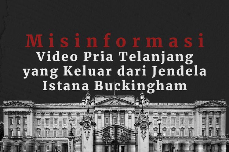 Misinformasi Video Pria Telanjang yang Keluar dari Jendela Istana Buckingham