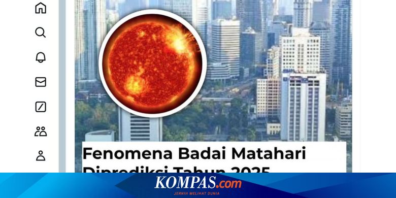 Beredar Isu Badai Matahari 2025 Hilangkan Akses Internet Berbulan-bulan, Ini Penjelasan Ahli
