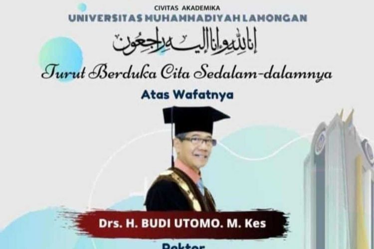 Rektor Universitas Muhammadiyah Lamongan, Budi Utomo meninggal dunia, Selasa (27/7/2021).