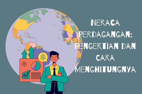 Neraca Perdagangan: Pengertian dan Cara Menghitungnya