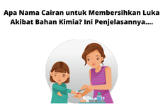 Apa Nama Cairan untuk Membersihkan Luka Akibat Bahan Kimia? Ini Penjelasannya....