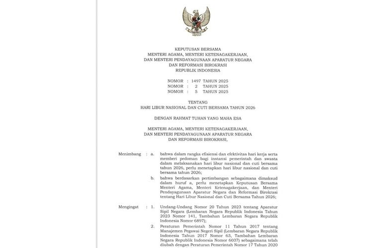 Surat Keputusan Bersama (SKB) Menteri Agama, Menteri Ketenagakerjaan, dan Menteri Pendayagunaan Aparatur Negara dan Reformasi Birokrasi (PANRB) Nomor 1497/2025, Nomor 2/2025 dan Nomor 5/2025 tentang Penetapan Hari Libur Nasional dan Cuti Bersama Tahun 2026.
