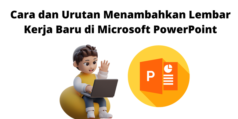 cara Dan Urutan Menambahkan lembar kerja Baru Di Microsoft powerpoint cara Dan Urutan Menambahkan lembar kerja Baru Di Microsoft powerpoint