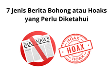 7 Jenis Berita Bohong atau Hoaks yang Perlu Diketahui