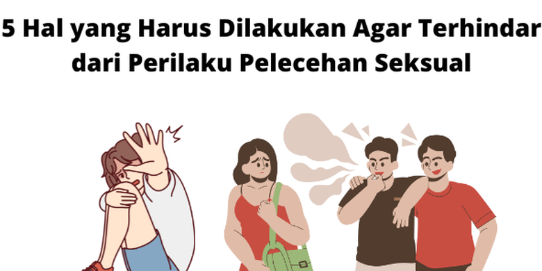 Hal Yang Harus Dilakukan Agar Terhindar Dari Perilaku Pelecehan Seksual