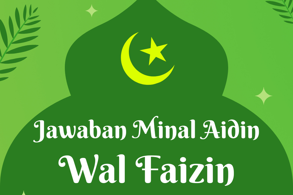 Jawaban Minal Aidin Wal Faizin yang Benar Saat Lebaran, Bukan Terima ...