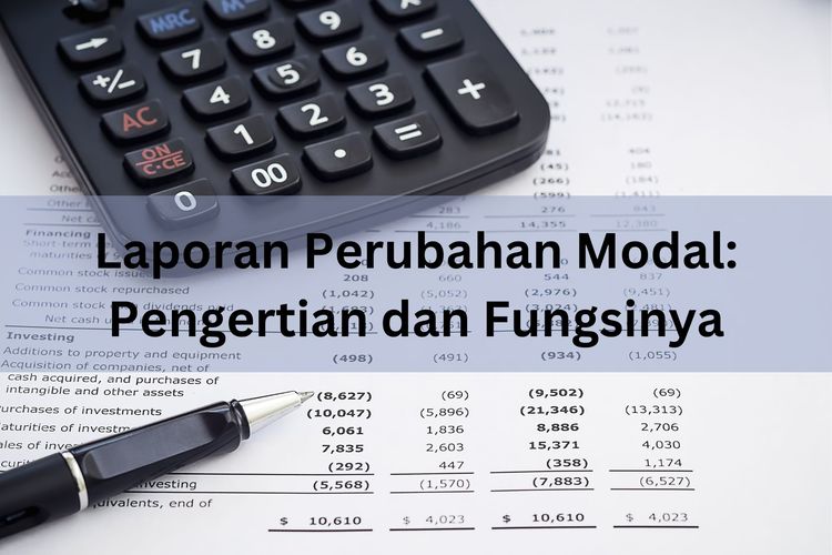 Laporan Perubahan Modal: Pengertian Dan Fungsinya