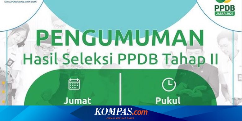 Hari Ini Pengumuman Ppdb Jabar 2021 Tahap 2 Ini Cara Daftar Ulang