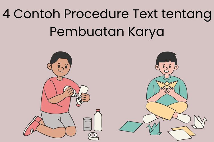 Procedure text biasanya berisi cara melakukan atau membuat sesuatu. Simak contoh procedure text tentang pembuatan karya.