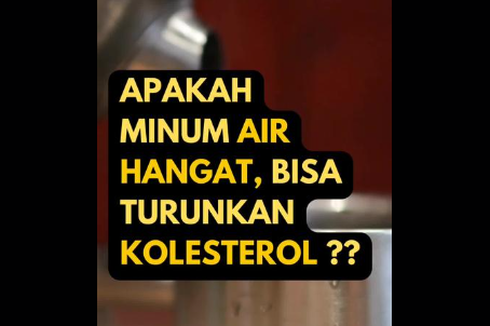 Benarkah Minum Air Hangat Bantu Turunkan Kolesterol Tinggi?