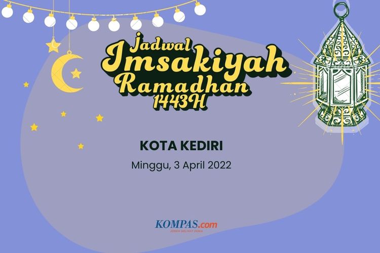 Berikut ini jadwal imsakiyah dan buka puasa di Kediri pada 3 April 2022.