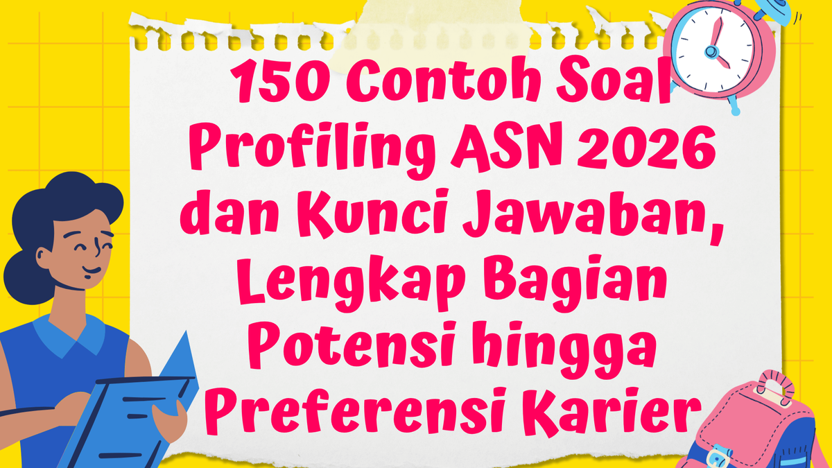 150 Contoh Soal Profiling ASN 2026 dan Kunci Jawaban, Lengkap Bagian ...