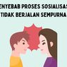 Penyebab Proses Sosialisasi Tidak Berjalan Sempurna