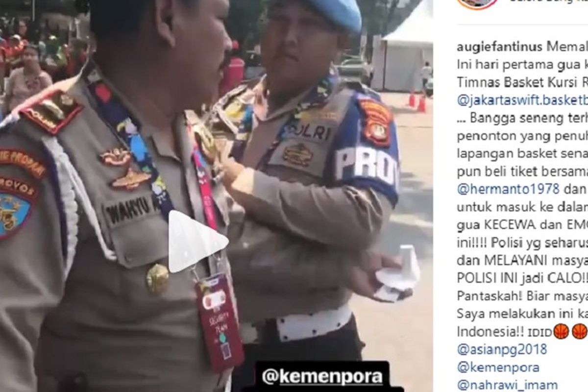 Seorang pengguna Instagram menunggah video yang menampilakn seorang bersegaram polisi memegang sejumlah lembar kertas. Pengunggah video itu menyebutkan, pria berseragam polisi itu hendak menjual tiket pertandingan Asian Para Games 2018 kepadanya di Gelora Bung Karno (GBK,Jakarta, Kamis (11/10/2018).