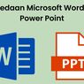 Perbedaan Microsoft Word dan Power Point