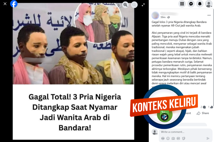 Tangkapan layar konten dengan konteks keliru di sebuah akun Facebook, mengenai tiga pria Nigeria yang menyamar sebagai perempuan saat akan ke Dubai.