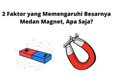 2 Faktor yang Memengaruhi Besarnya Medan Magnet, Apa Saja?