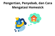 Pengertian, Penyebab, dan Cara Mengatasi Homesick