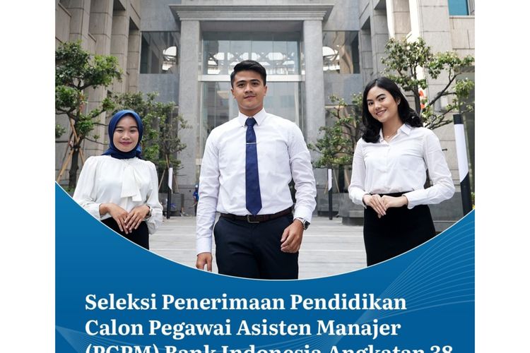 Bank Indonesia membuka pendaftaran Seleksi Penerimaan Pendidikan Calon Pegawai Asisten Manajer (PCPM) Asisten Manajer angkatan 38 buat lulusan S1 dan S2.