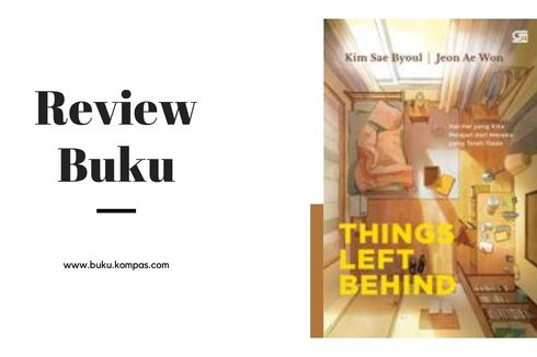 Review Buku Things Left Behind, Pelajaran dari Mereka yang Telah Tiada