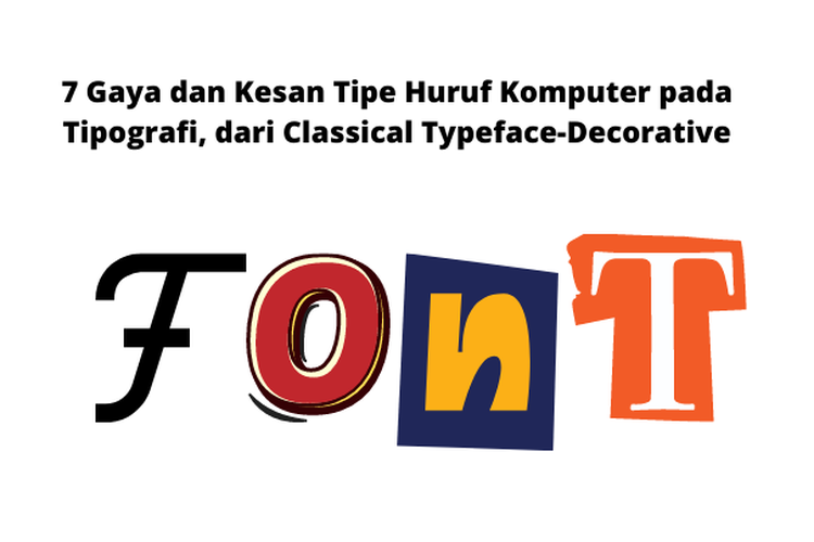 7 Gaya dan Kesan Tipe Huruf Komputer pada Tipografi, dari Classical Typeface-Decorative