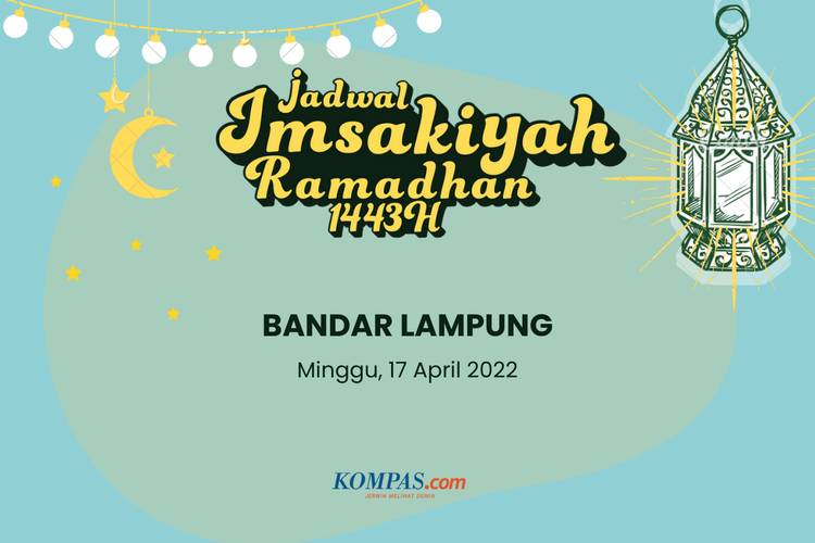 Berikut jadwal imsak dan buka puasa di Bandar Lampung dan sekitarnya hari ini, 17 April 2022
