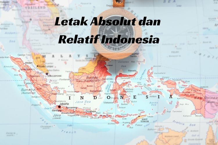 Letak absolut Indonesia menujukkan letak astronomisnya. Sementara letak relatif Indonesia memperlihatkan letak geografisnya.