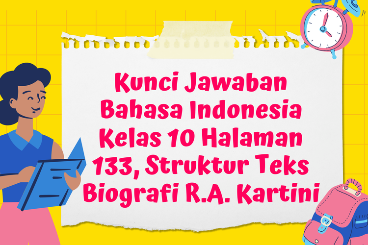 Kunci Jawaban Bahasa Indonesia Kelas 10 Halaman 133, Struktur Teks Biografi R.A. Kartini