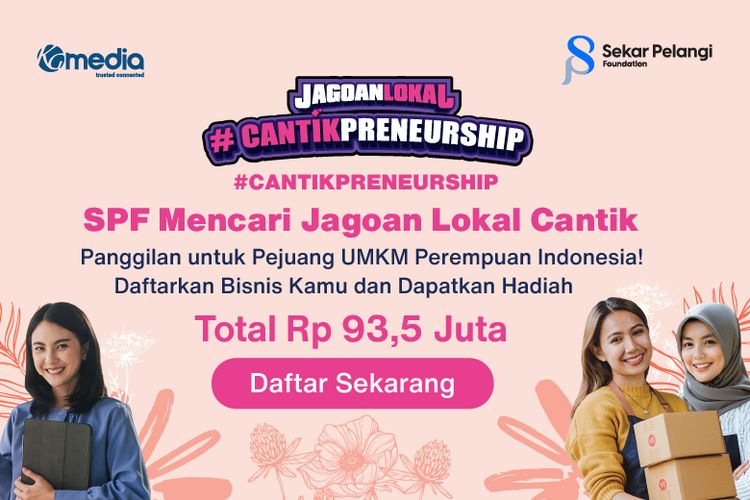 Sekar Pelangi Foundation (SPF) bersama KG Media menggelar Jagoan Lokal #Cantikpreneurship khusus untuk para pelaku usaha mikro kecil dan menengah (UMKM) perempuan di seluruh Indonesia.