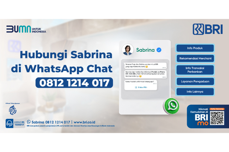 Sabrina merupakan asisten virtual berbasis teknologi artificial intelligence (AI) dari BRI dapat memberikan informasi dan solusi yang lebih personal bagi pengguna.