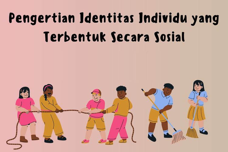 Pengertian identitas individu yang terbentuk secara sosial adalah identitas yang muncul karena aktivitas, pengalaman, dan interaksi sosial.