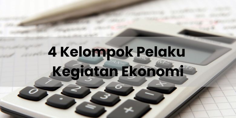 4 Kelompok Pelaku Kegiatan Ekonomi