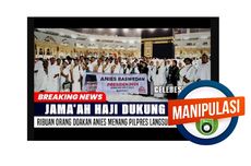 [VIDEO] Beredar Hoaks Jemaah Haji Bentangkan Spanduk Dukung Anies di Depan Kabah