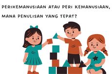 Perikemanusiaan atau Peri Kemanusiaan, Mana Penulisan yang Tepat?