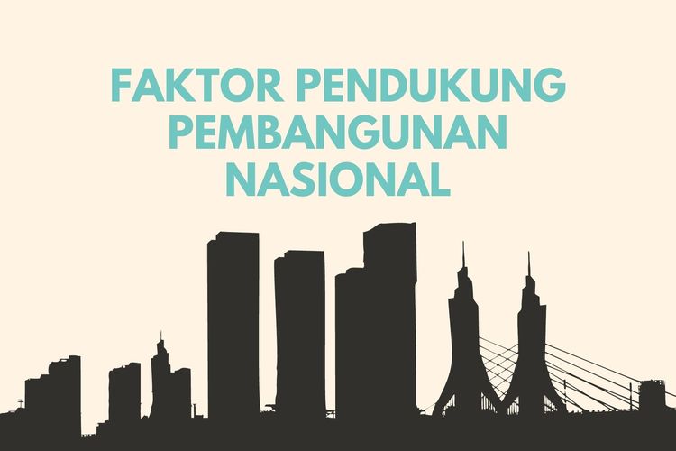 Ilustrasi Faktor Pendukung Pembangunan Nasional