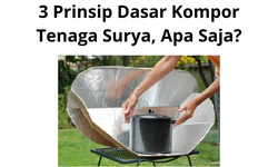 3 Prinsip Dasar Kompor Tenaga Surya, Apa Saja?