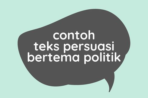 Contoh Teks Persuasi Bertema Politik