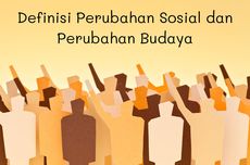 Definisi Perubahan Sosial dan Perubahan Budaya