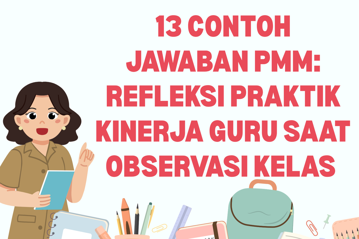13 Contoh Jawaban PMM untuk Refleksi Kinerja Guru Saat Observasi Kelas