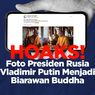 INFOGRAFIK: Beredar Foto Hoaks Vladimir Putin Jadi Biarawan Buddha