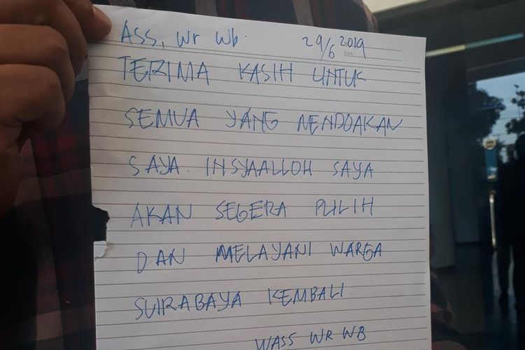 Wali Kota Surabaya Tri Rismaharini menuliskan ucapan terimakasih lewat tulisan yang ditujukan kepada seluruh masyarakat yang turut mendoakan kesembuhannya. Risma saat ini masih terbaring di ruang ICU RSUD Dr Soetomo, Surabaya, Jawa Timur, namun kondisinya telah membaik.