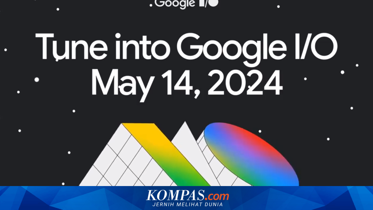 Ajang Kumpul Developer Google I/O Digelar 14 Mei 2024, Ada Android Baru?