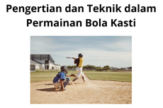 Pengertian dan Teknik dalam Permainan Bola Kasti