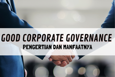 Good Corporate Governance: Pengertian dan Manfaatnya 