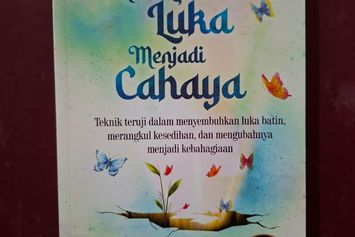 Dari Luka Menuju Cahaya: Menyelami Makna Buku Merangkai Luka Menjadi Cahaya
