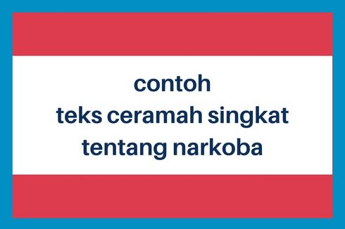 Berita Harian Contoh Teks Ceramah Singkat Tentang Narkoba Terbaru Hari Ini Kompas Com