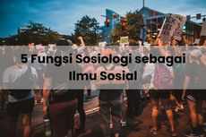 5 Fungsi Sosiologi sebagai Ilmu Sosial
